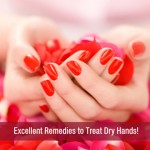 Excellent Remedies to Treat Dry Hands!