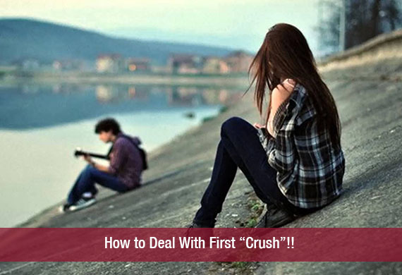 How to Deal With First “Crush”!!