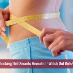 Shocking Diet Secrets Revealed!! Watch Out Girls!!