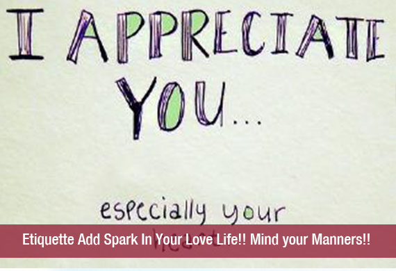Etiquette Add Spark In Your Love Life!! Mind your Manners!!