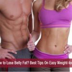 How to Lose Belly Fat- Best Tips On Easy Weight-loss!