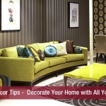 Home Decor Tips –  Decorate Your Home with All Your Heart!