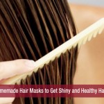 Homemade Hair Masks to Get Shiny and Healthy Hair!