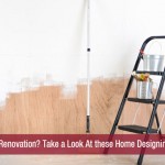 Planning Renovation-Take a Look At these Home Designing Ideas!!