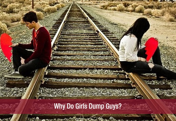 Why Do Girls Dump Guys